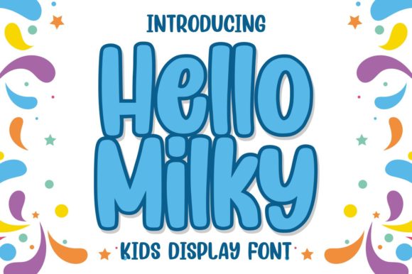 Hello Milky: The Friendly Display Font for Your Next Project