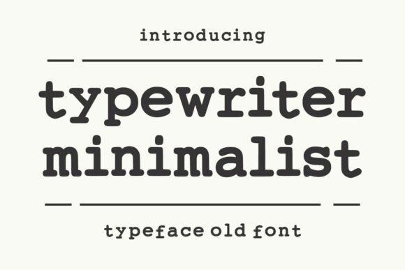 Typewriter Minimalist: A Font with Vintage Soul